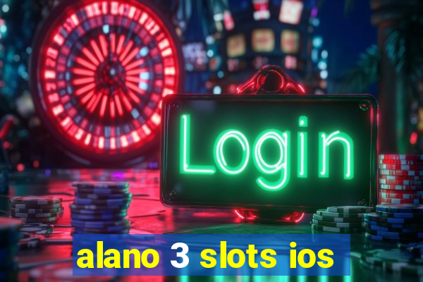 alano 3 slots ios